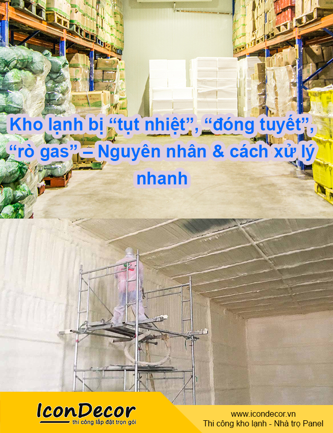 Kho lạnh bị “tụt nhiệt”, “đóng tuyết”, “rò gas” – Nguyên nhân & cách xử lý nhanh