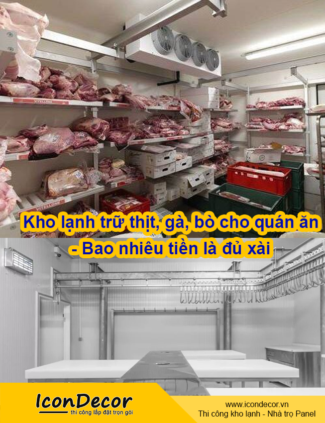 Kho lạnh trữ thịt, gà, bò cho quán ăn - Bao nhiêu tiền là đủ xài
