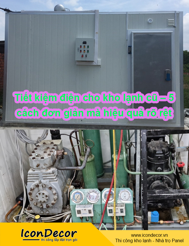 kho lạnh cũ – 5 cách đơn giản mà hiệu quả rõ rệt